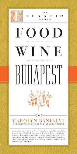 Food Wine Budapest  by Carolyn Banfalvi at Abbey's Bookshop, 