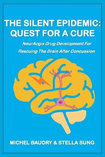 The Silent Epidemic: Quest For A Cure  by Michel Baudry at Abbey's Bookshop, 