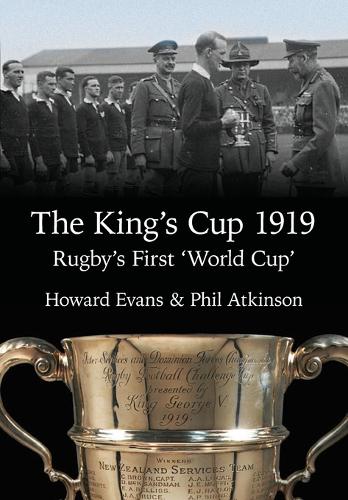 The King's Cup 1919: Rugby's First 'World Cup'  by Howard Evans at Abbey's Bookshop, 