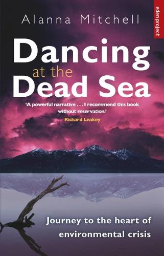 Dancing At The Dead Sea: Journey To The Heart Of Environmental Crisis  by Alanna Mitchell at Abbey's Bookshop, 