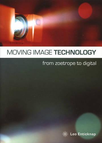 Moving Image Technology – from Zoetrope to Digital  by Leo Enticknap at Abbey's Bookshop, 