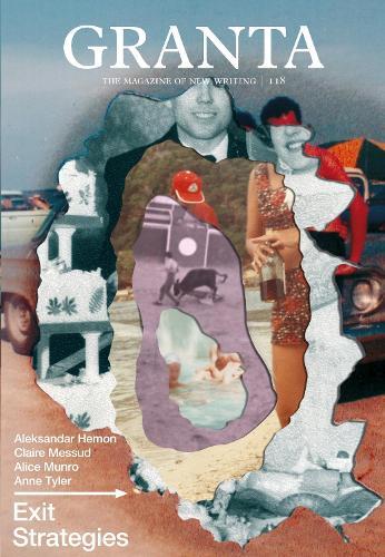 Granta 118: Exit Strategies  by John Freeman (Editor, Granta magazine) at Abbey's Bookshop, 