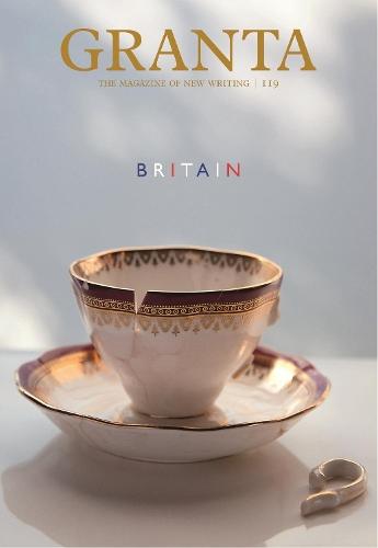Granta 119: Britain  by John Freeman (Editor, Granta magazine) at Abbey's Bookshop, 