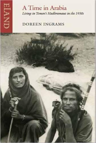 A Time in Arabia: Living in Yemen's Hadhramant in the 1930s  by Doreen Ingrams at Abbey's Bookshop, 