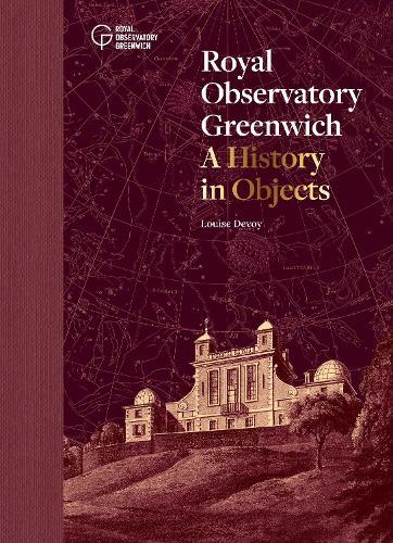 Royal Observatory Greenwich: A History in Objects  by Louise Devoy at Abbey's Bookshop, 