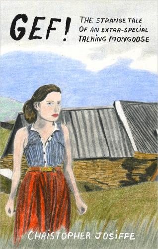 Gef!: The Strange Tale of an Extra-Special Talking Mongoose  by Christopher Josiffe at Abbey's Bookshop, 