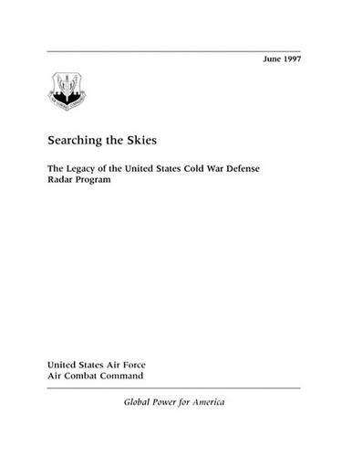 Searching the Skies: The Legacy of the United States Cold War Defense Radar Program  by David F. Winkler at Abbey's Bookshop, 