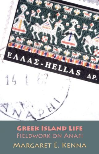 Greek Island Life: Fieldwork on Anafi  by Margaret E. Kenna at Abbey's Bookshop, 