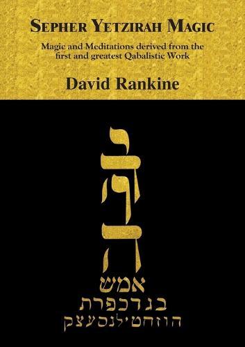 Sepher Yetzirah Magic: Magic and Meditations derived from the first and greatest Qabalistic Work  by David Rankine at Abbey's Bookshop, 
