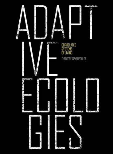 Adaptive Ecologies: Correlated Systems of Living