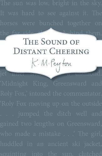The Sound Of Distant Cheering  by K M Peyton at Abbey's Bookshop, 