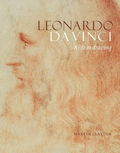 Leonardo da Vinci: A life in drawing  by Martin Clayton at Abbey's Bookshop, 