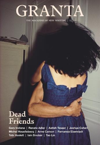 Granta 171: Dead Friends  by Thomas Meaney at Abbey's Bookshop, 