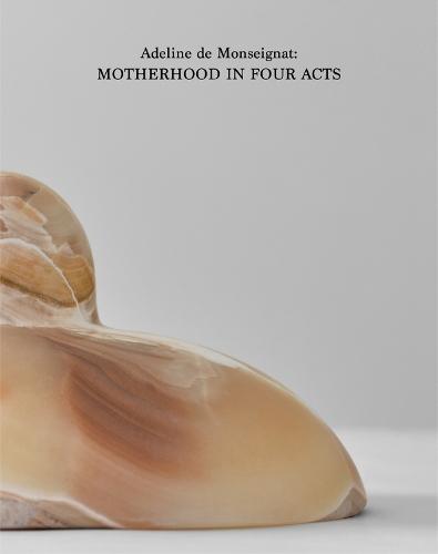Adeline de Monseignat: Motherhood in Four Acts  by Adeline de Monseignat at Abbey's Bookshop, 