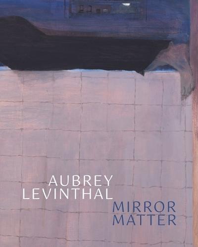 Aubrey Levinthal – Mirror Matter  by Aubrey Levinthal at Abbey's Bookshop, 