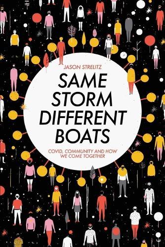 Same Storm, Different Boats: Covid, Community and How We Come Together  by Jason Strelitz at Abbey's Bookshop, 