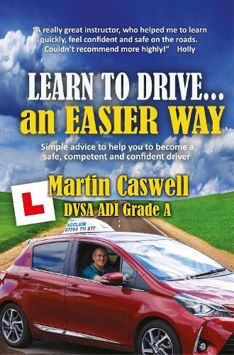 Learn To Drive...an Easier Way: Updated for 2020