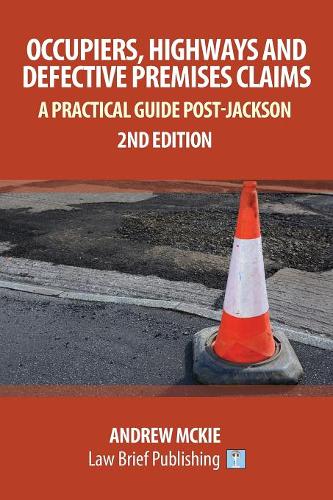 Occupiers, Highways and Defective Premises Claims: A Practical Guide Post-Jackson  by Andrew Mckie at Abbey's Bookshop, 
