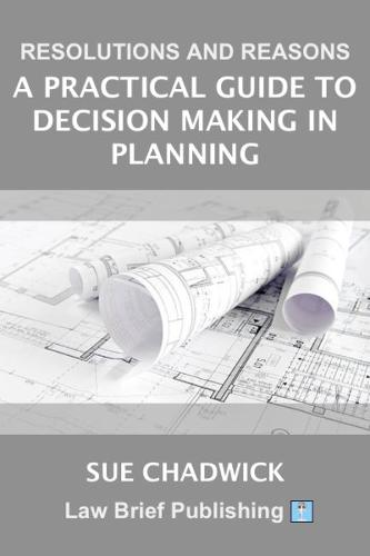 Resolutions and Reasons: A Practical Guide to Decision Making in Planning