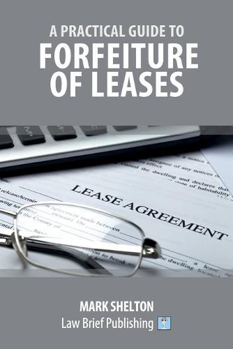 A Practical Guide to Forfeiture of Leases  by Mark Shelton at Abbey's Bookshop, 
