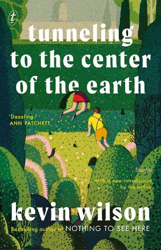 Tunneling to the Center of the Earth  by Kevin Wilson at Abbey's Bookshop, 