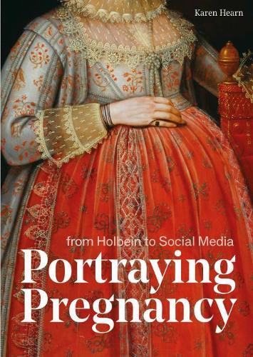 Portraying Pregnancy: Holbein to Social Media