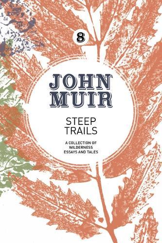 Steep Trails: A collection of wilderness essays and tales  by John Muir at Abbey's Bookshop, 