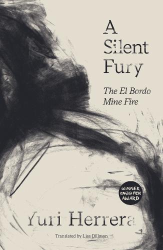 A Silent Fury: The El Bordo Mine Fire  by Yuri Herrera at Abbey's Bookshop, 