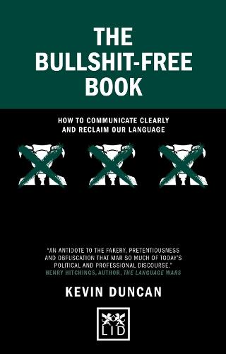 The Bullshit-Free Book: How to communicate clearly and reclaim our language