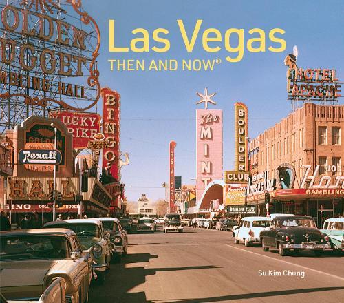 Las Vegas Then and Now: Revised Fifth Edition  by Su Kim Chung at Abbey's Bookshop, 