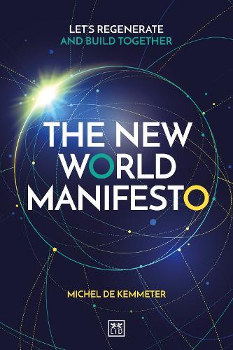 The New World Manifesto: Let's regenerate and build together  by Michel de Kemmeter at Abbey's Bookshop, 