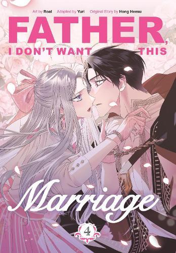 Father, I Don't Want This Marriage, Vol. 4  by Hong Heesu at Abbey's Bookshop, 