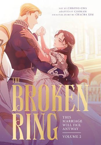 The Broken Ring: This Marriage Will Fail Anyway, Volume 2  by CHACHA KIM at Abbey's Bookshop, 