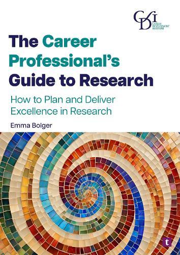 The Career Professional’s Guide to Research: How to Plan and Deliver Excellence in Research  by Dr Emma Bolger at Abbey's Bookshop, 