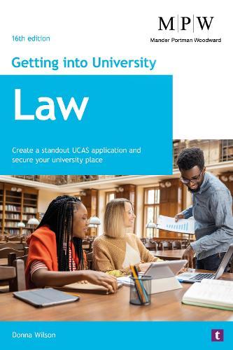 Getting into University: Law: Create a Standout UCAS Application and Secure Your University Place