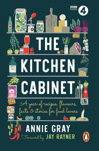 The Kitchen Cabinet: A Year of Recipes, Flavours, Facts & Stories for Food Lovers