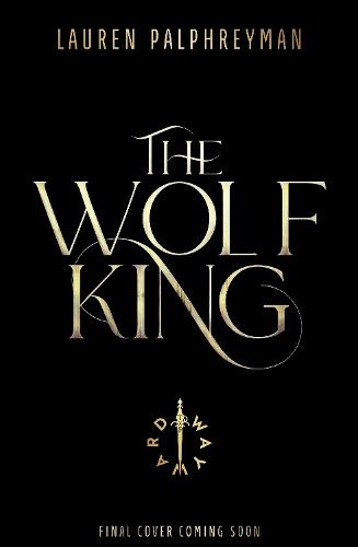 The Wolf King  by Lauren Palphreyman at Abbey's Bookshop, 
