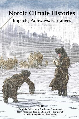 Nordic Climate Histories: Impacts, Pathways, Narratives  by Astrid Ogilvie at Abbey's Bookshop, 