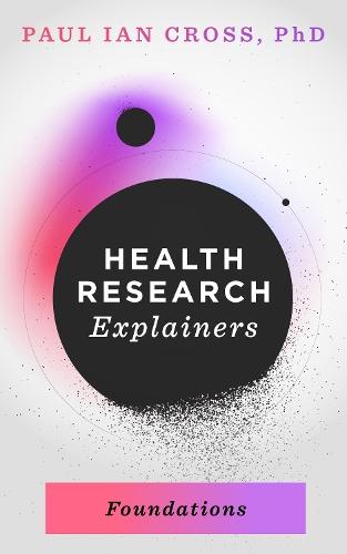 Health Research Explainers: Foundations  by Paul Ian Cross at Abbey's Bookshop, 