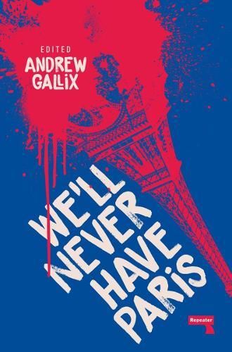 We'll Never Have Paris  by Andrew Gallix at Abbey's Bookshop, 