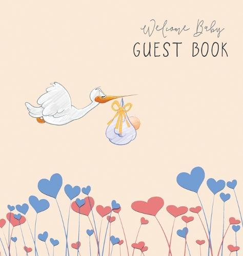BABY SHOWER GUEST BOOK with GIFT LOG (Hardcover) for Baby Naming Day, Baby Shower Party, Christening or Baptism Ceremony, Welcome Baby Party: For baby showers, naming day ceremony, christening, baptism