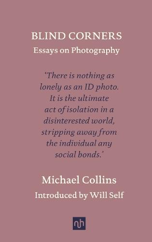 Blind Corners: Essays on Photography  by Michael Collins at Abbey's Bookshop, 