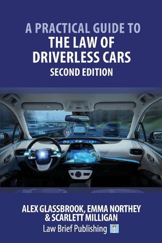 A Practical Guide to the Law of Driverless Cars: Second Edition  by Alex Glassbrook at Abbey's Bookshop, 