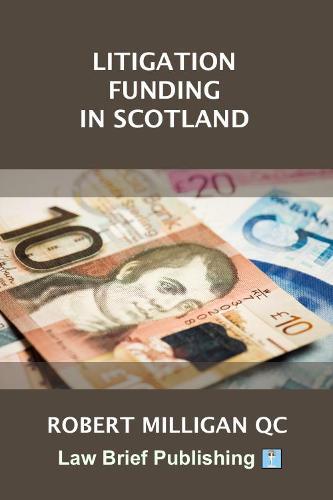 Litigation Funding in Scotland  by Robert Milligan QC at Abbey's Bookshop, 