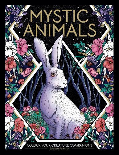 Mystic Animals: Colour your creature companions  by Stratten Peterson at Abbey's Bookshop, 