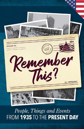 Remember This?: People, Things and Events from 1936 to the Present Day (US Edition)