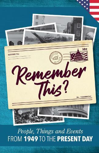 Remember This?: People, Things and Events from 1956 to the Present Day (US Edition)
