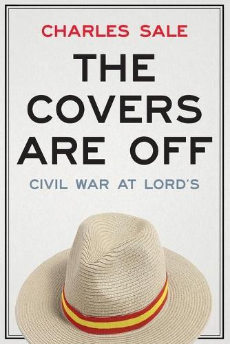 The Covers are off: Civil War at Lord's  by Charles Sale at Abbey's Bookshop, 