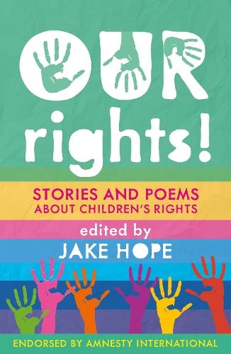 Our Rights!: Stories and Poems About Children's Rights  by Jake Hope at Abbey's Bookshop, 
