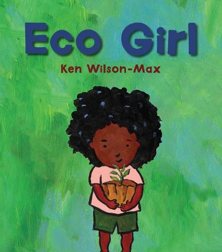 Eco Girl  by Ken Wilson-Max at Abbey's Bookshop, 